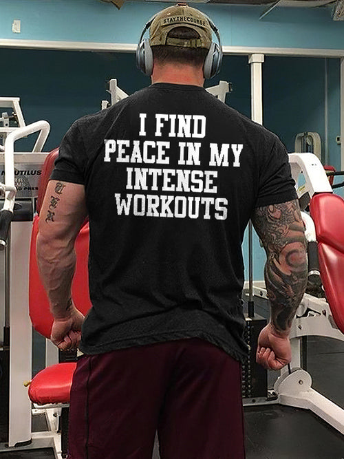 I Find Peace In My Intense Workouts Printed Men's T-shirt