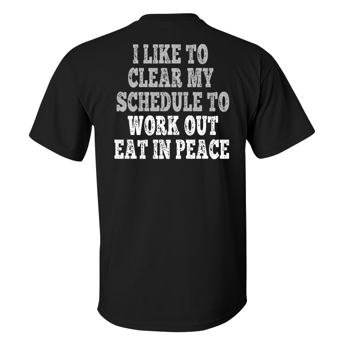 I Like To Clear My Schedule To Work Out Eat In Peace Printed Men's T-shirt