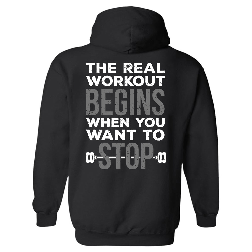 The Real Workout Begins When You Want To Stop Printed Men's Hoodie