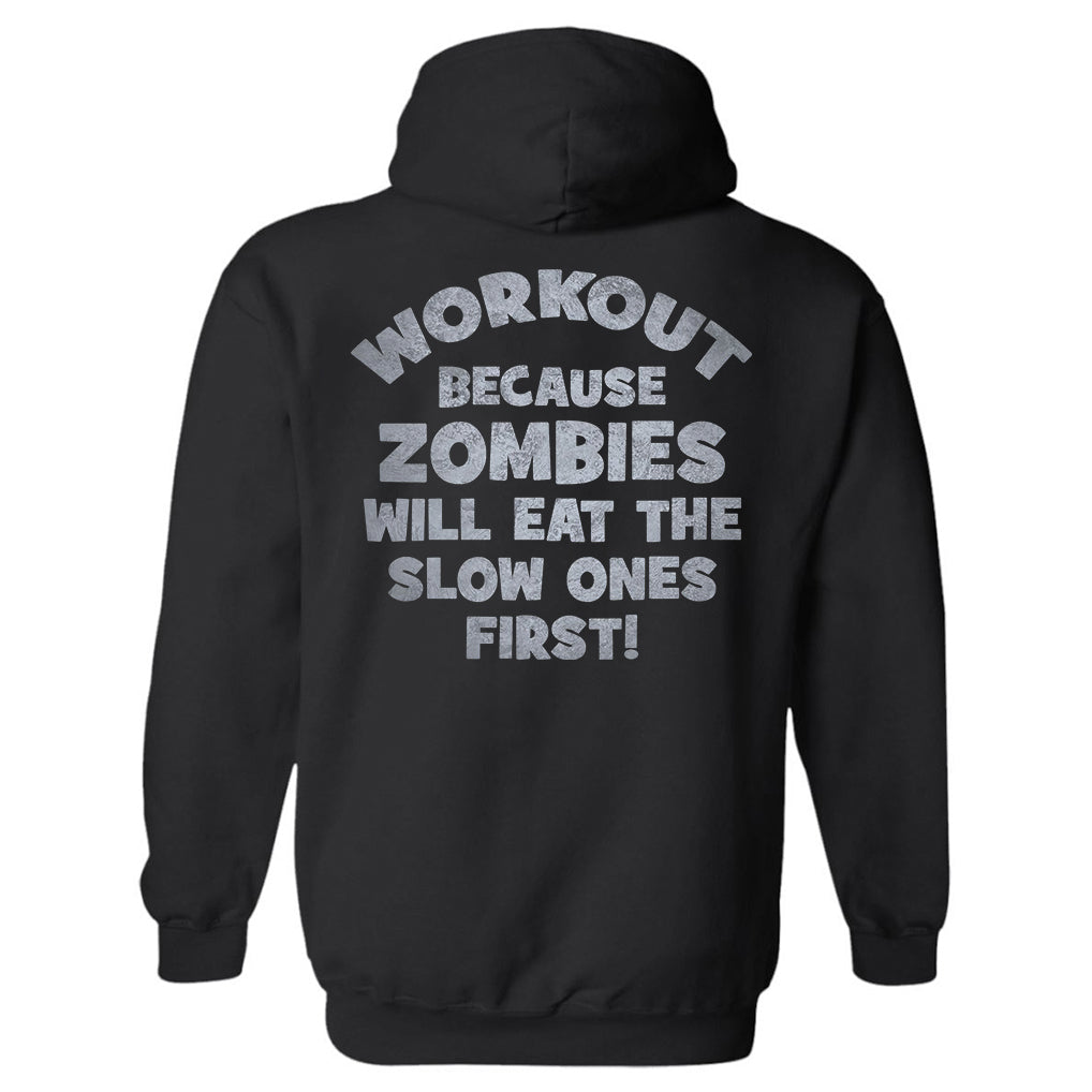 Workout Because Zombis Will Eat The Slow Ones First! Printed Men's Hoodie