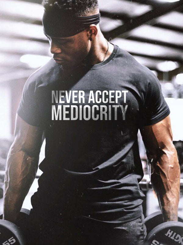 Never Accept Mediocrity Printed Men's T-shirt