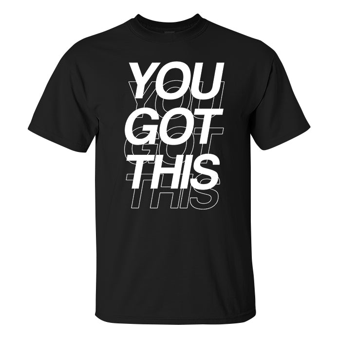 You Got This Printed Men's T-shirt