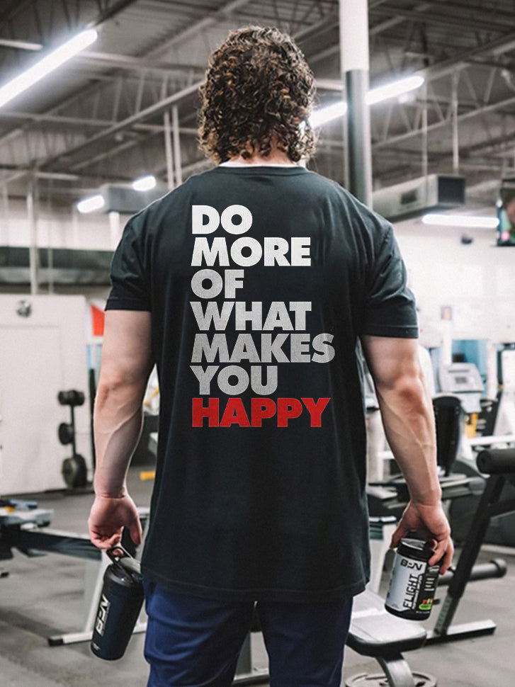 Do More Of What Makes You Happy Printed Men's T-shirt