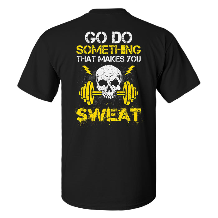 Go Do Something That Makes You Sweat Skull Printed Men's T-shirt