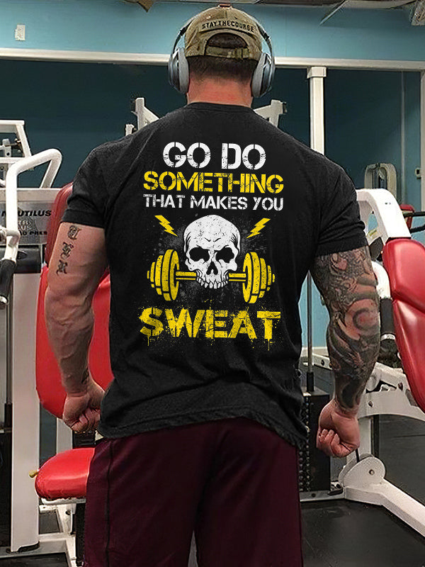 Go Do Something That Makes You Sweat Skull Printed Men's T-shirt