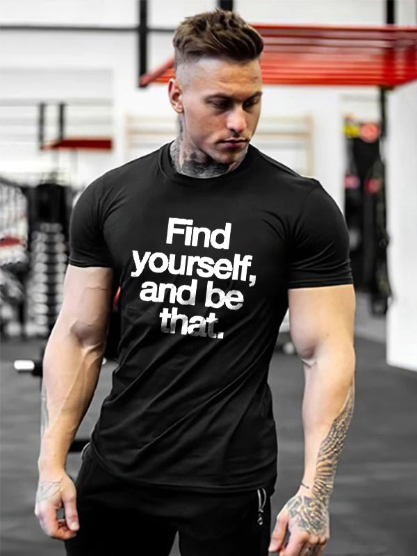 Find Yourself, And Be That Printed Men's T-shirt