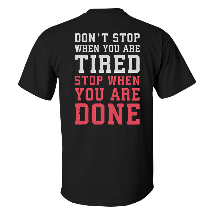 Don't Stop When You Are Tired Stop When You Are Done Printed Men's T-shirt