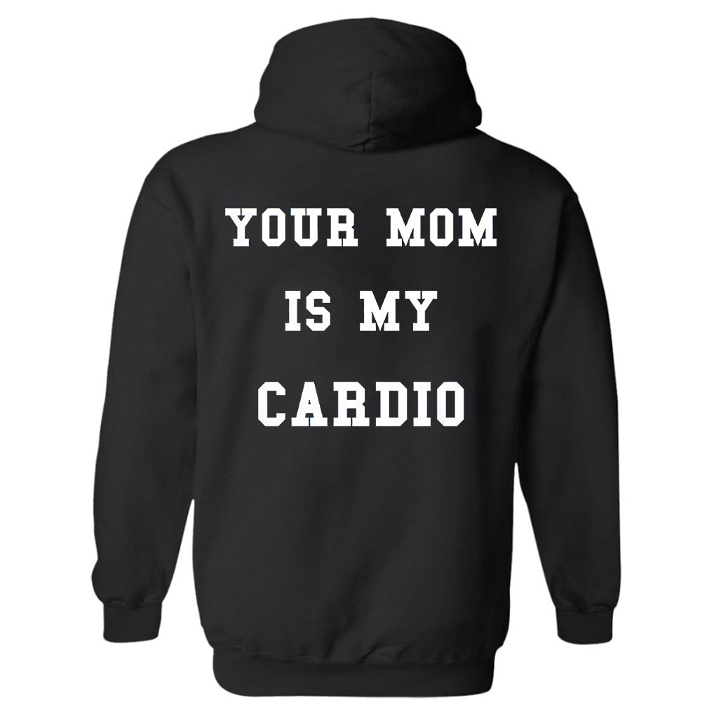 Your Mom Is My Cardio Printed Men's Hoodie