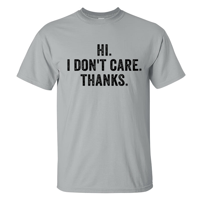 Hi I Don't Care Thanks Printed Men's T-shirt