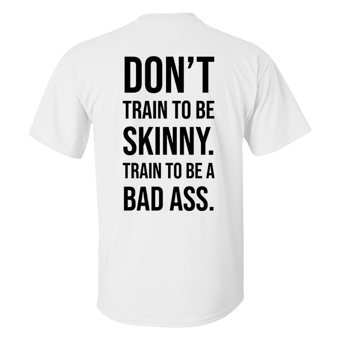 Don't Train To Be Skinny Printed Men's T-shirt