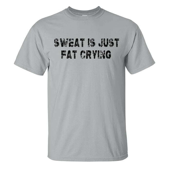 Sweat Is Just Fat Crying Printed Men's T-shirt