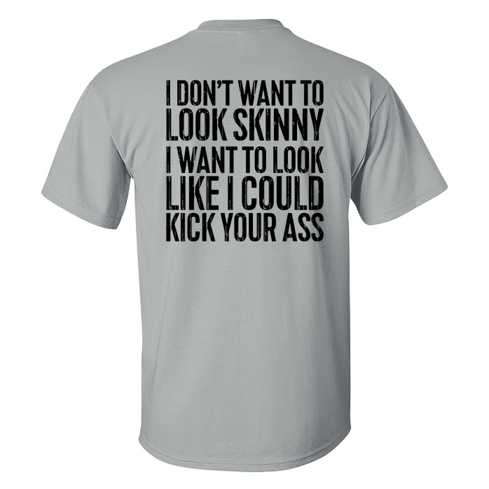 I Don't Want To Look Skinny Printed Men's T-shirt