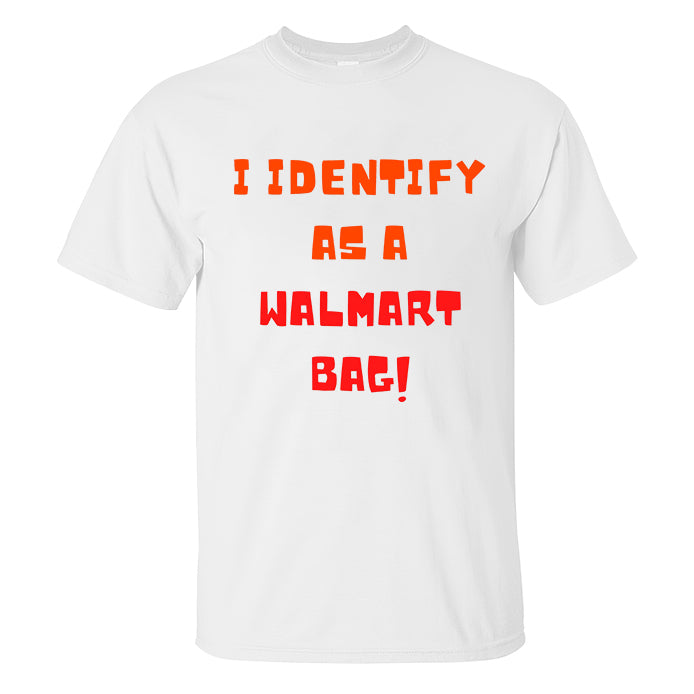 I Identify As A Walmart Bag! Print Men's T-shirt