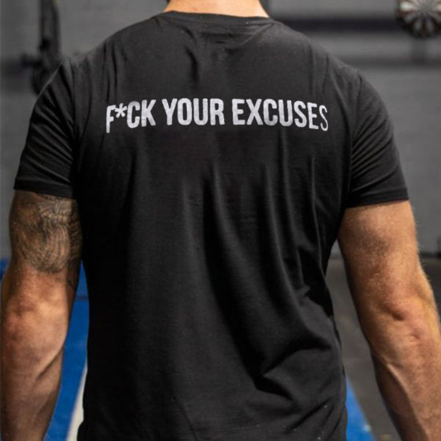 F*ck Your Excuses Print Men's T-shirt
